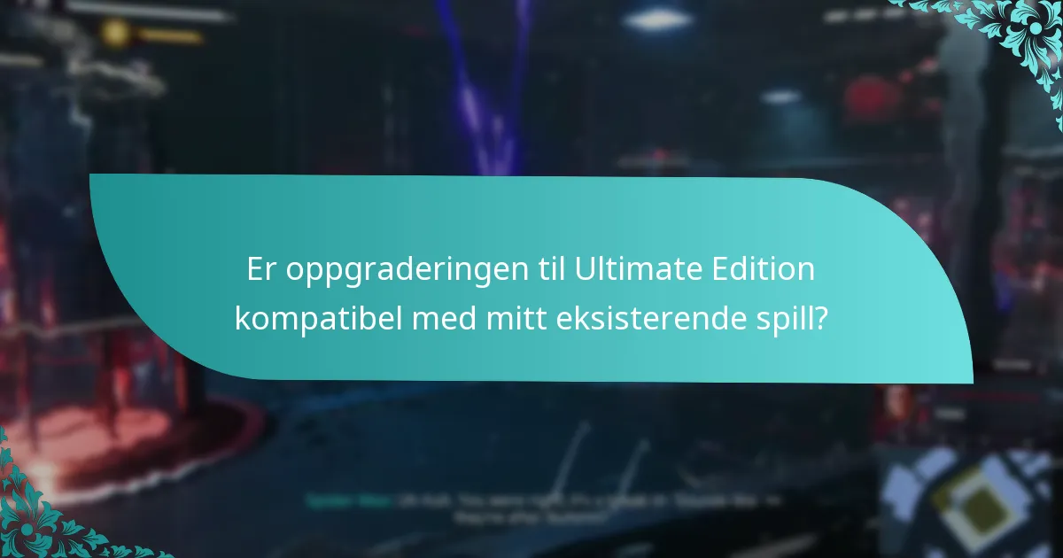 Når vil oppgraderingen til Ultimate Edition være tilgjengelig?