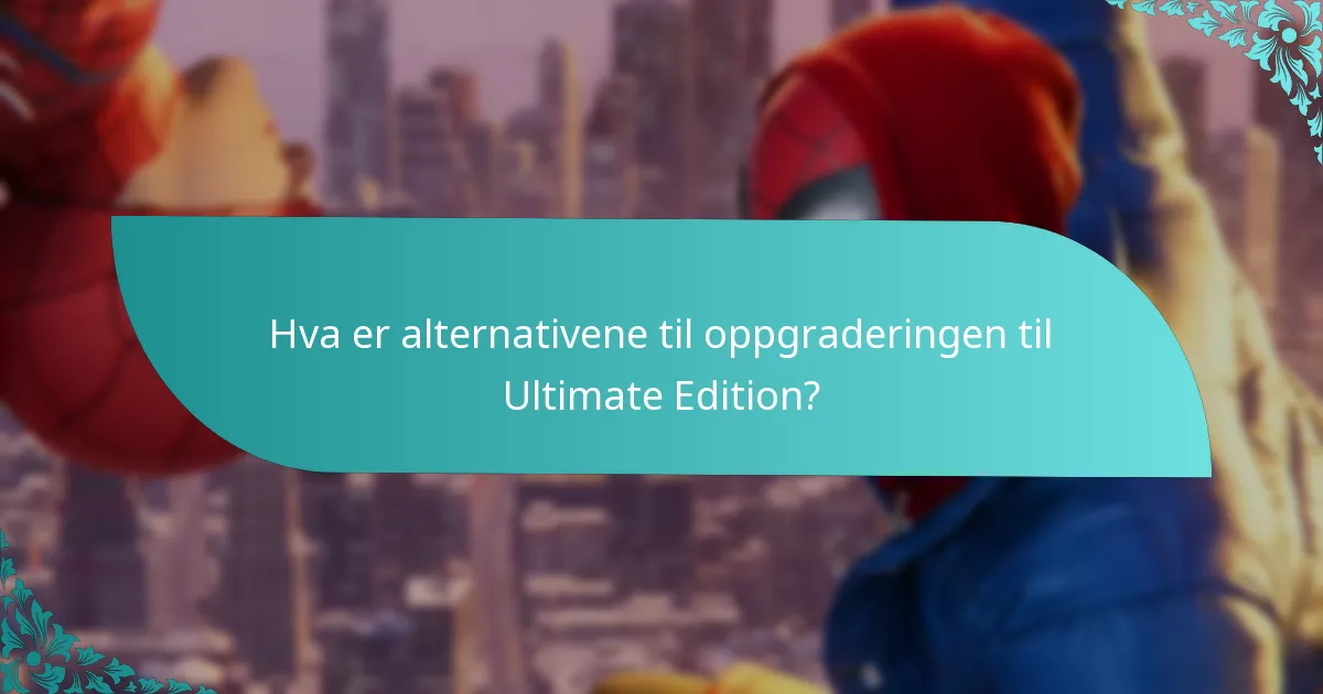 Er oppgraderingen til Ultimate Edition verdt kostnaden?