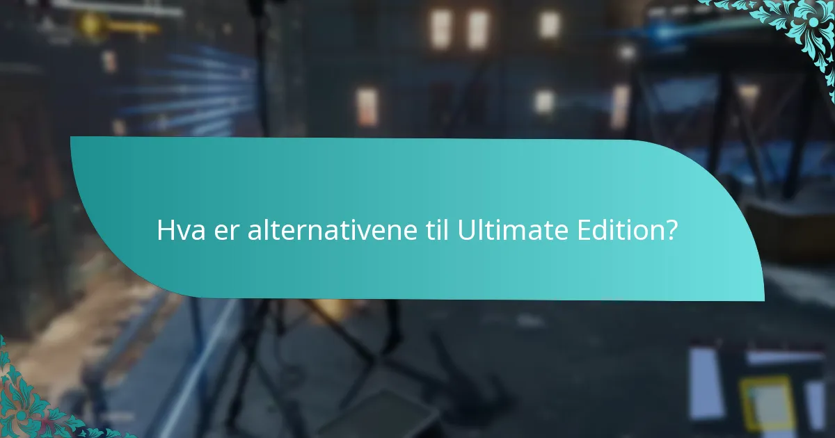 H hvilket innhold er inkludert i Ultimate Edition?