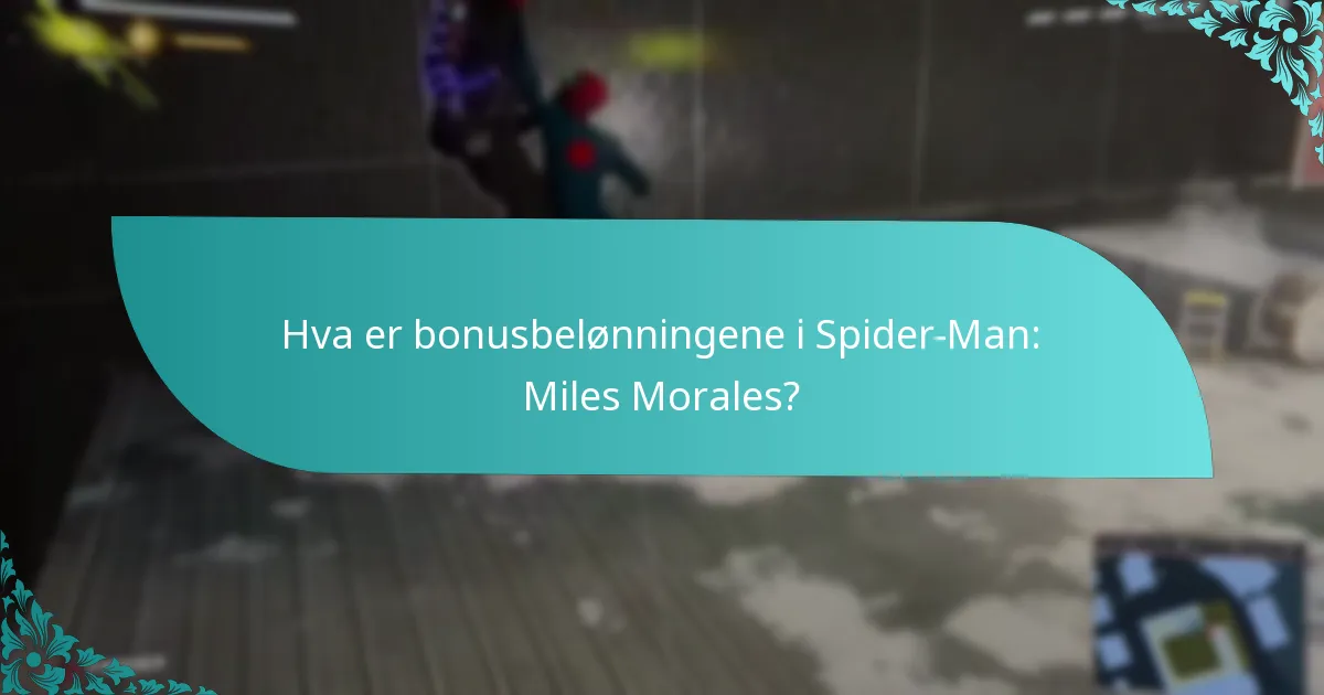 Hvordan kan spillere tjene bonusbelønninger i Spider-Man: Miles Morales?
