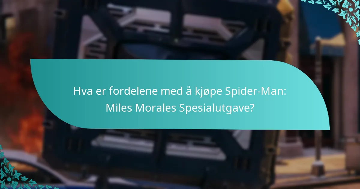 Hvordan sammenlignes Spider-Man: Miles Morales Spesialutgave med andre utgaver?