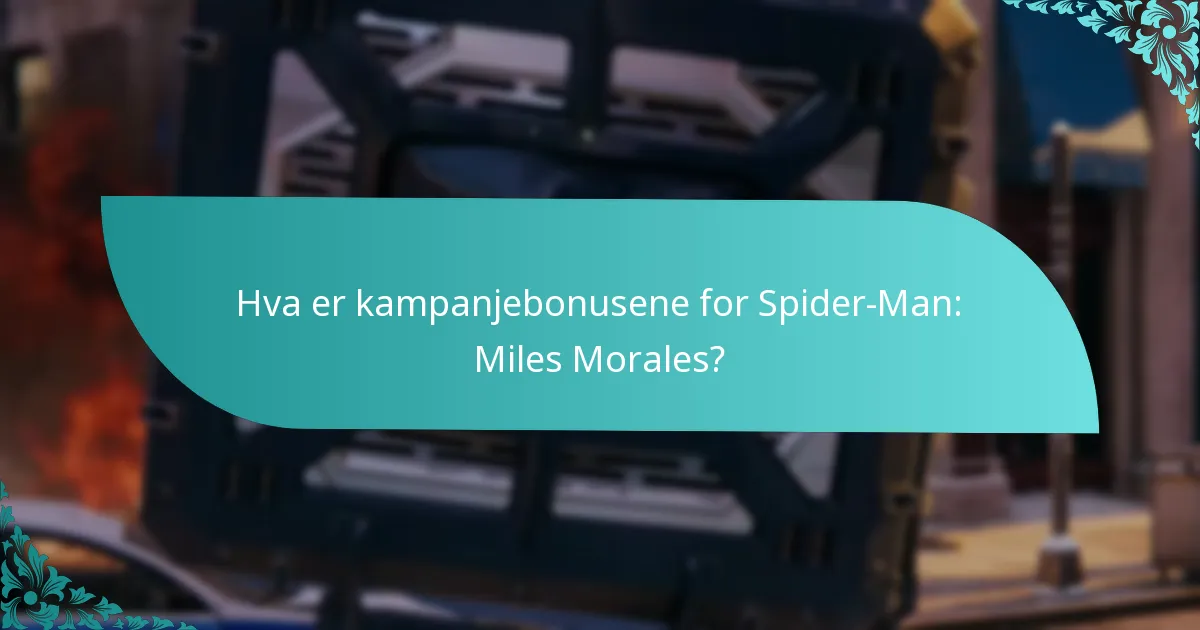 Hvem er berettiget til kampanjebonusene for Spider-Man: Miles Morales?