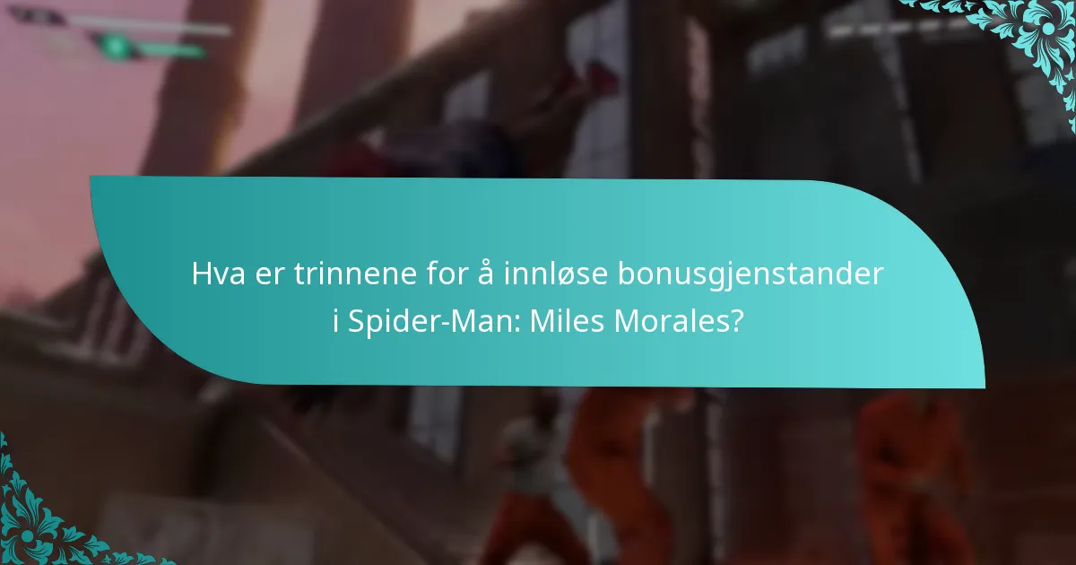 Hvilke bonusgjenstander er tilgjengelige for innløsning?