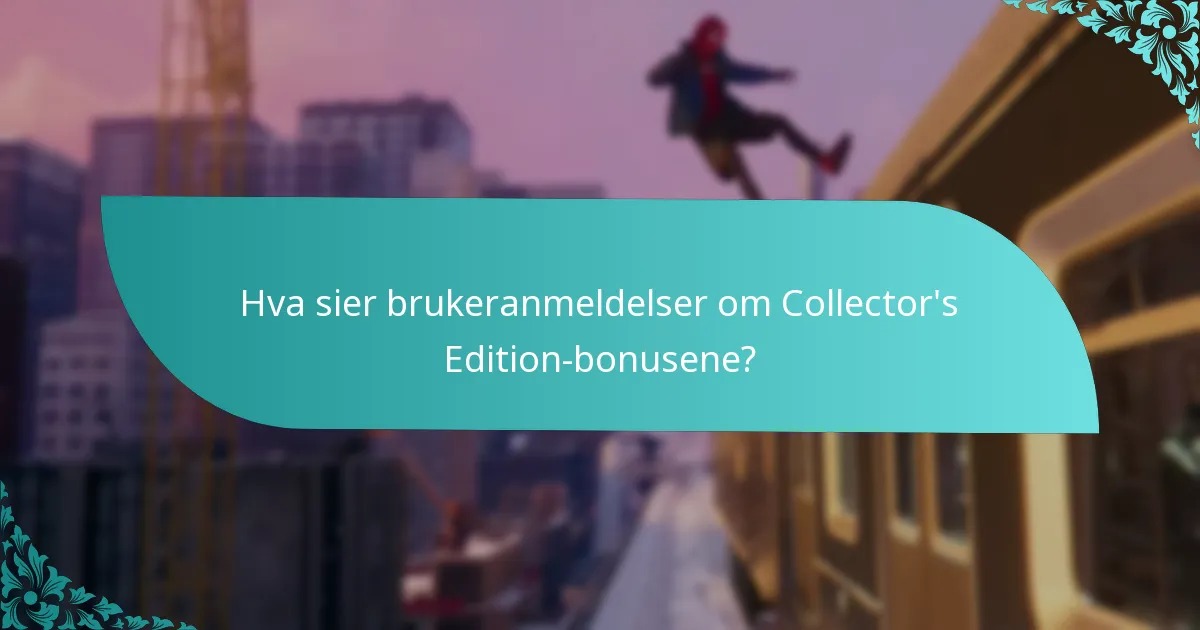 Hvordan sammenlignes Collector’s Edition med andre utgaver?