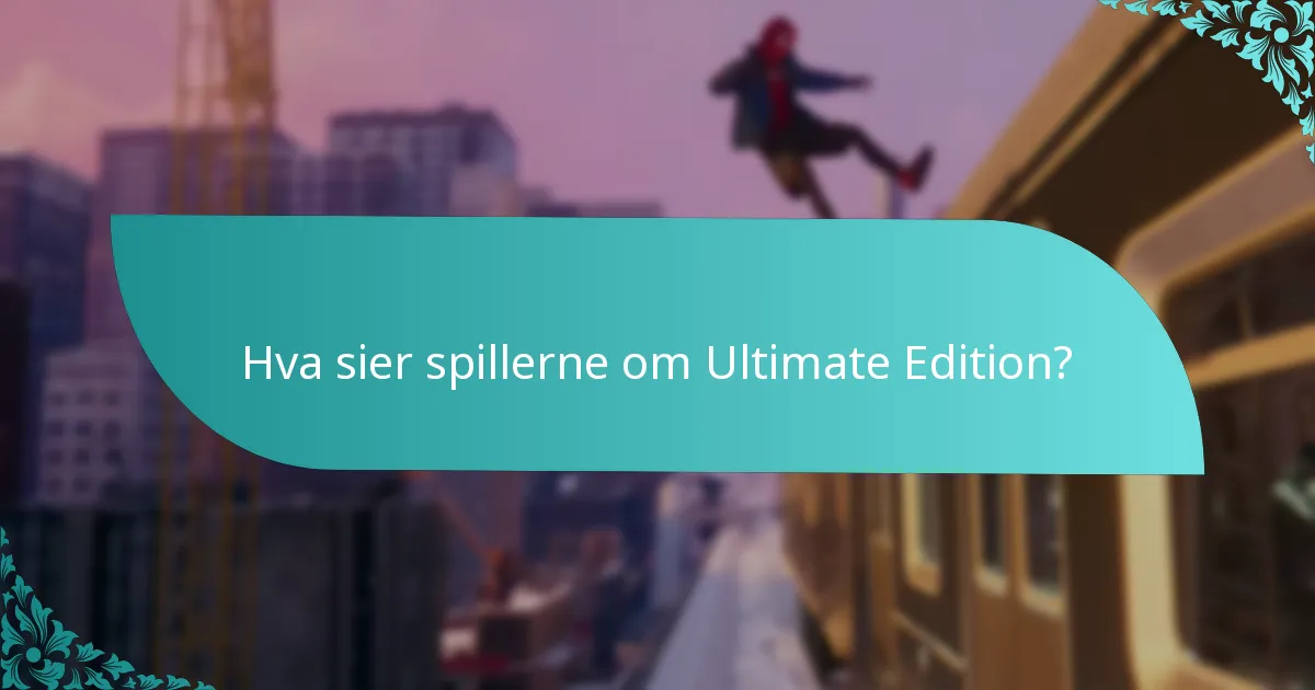 Er Ultimate Edition verdt prisen sammenlignet med andre utgaver?