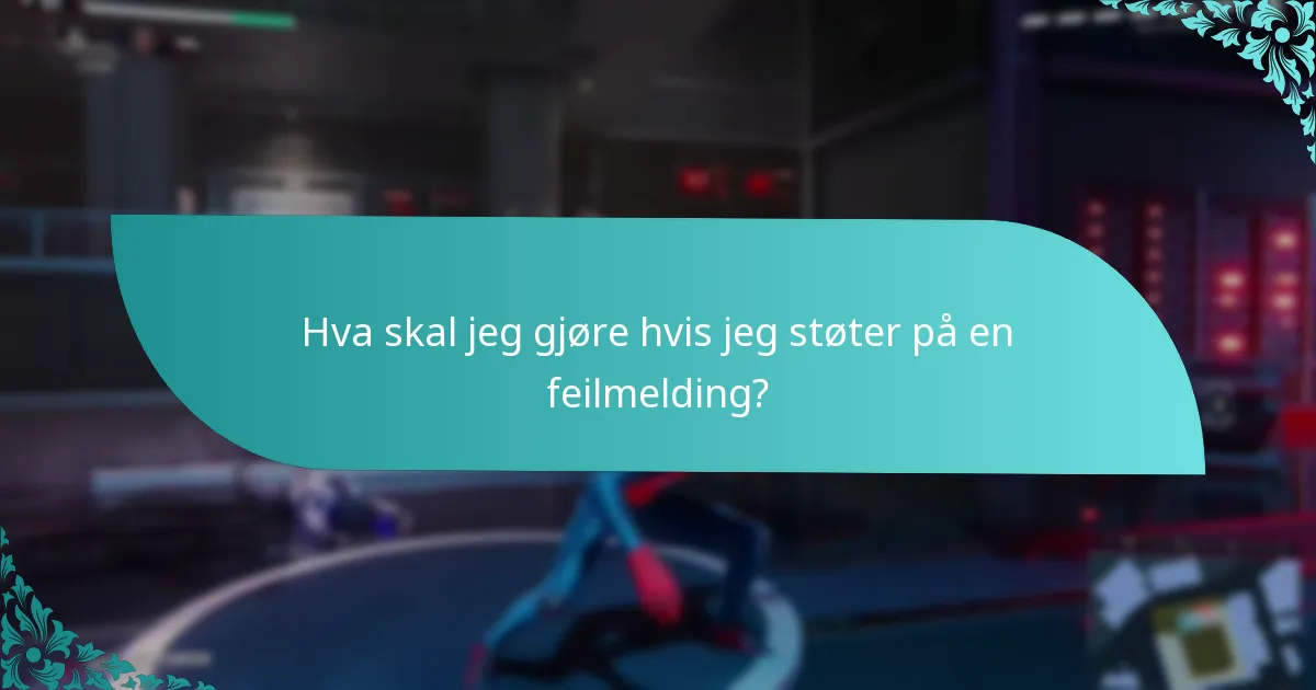 Hva skal jeg gjøre hvis jeg støter på en feilmelding?