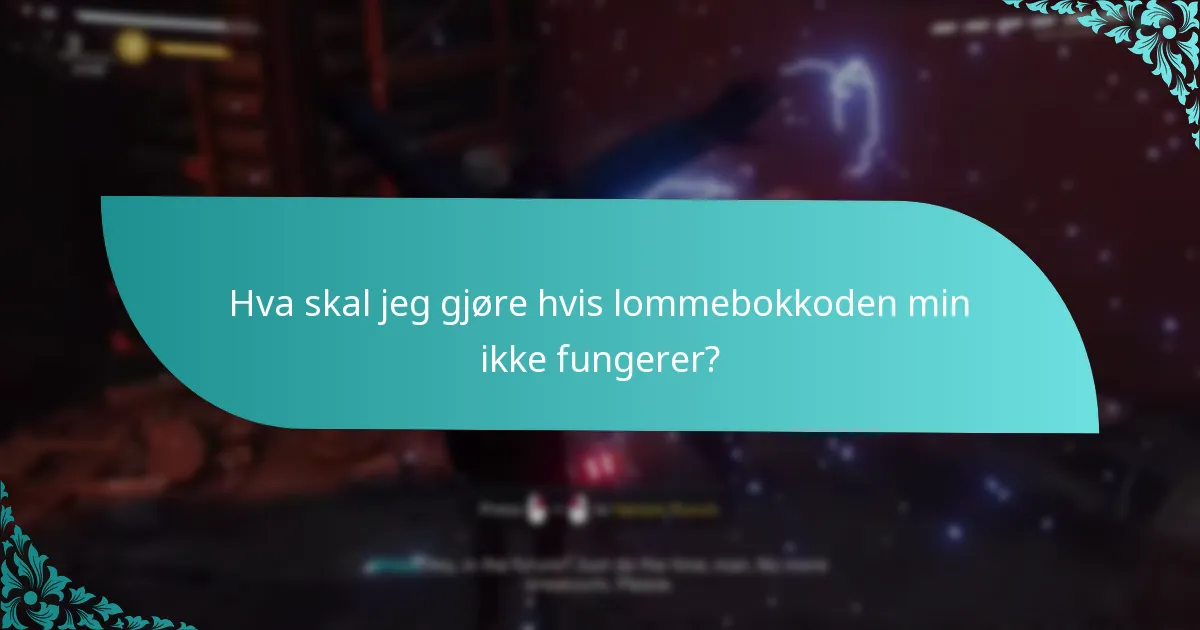 Hva skal jeg gjøre hvis lommebokkoden min ikke fungerer?