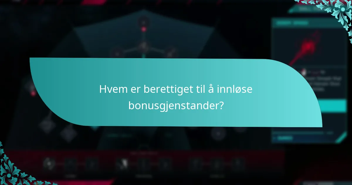 Hvem er berettiget til å innløse bonusgjenstander?