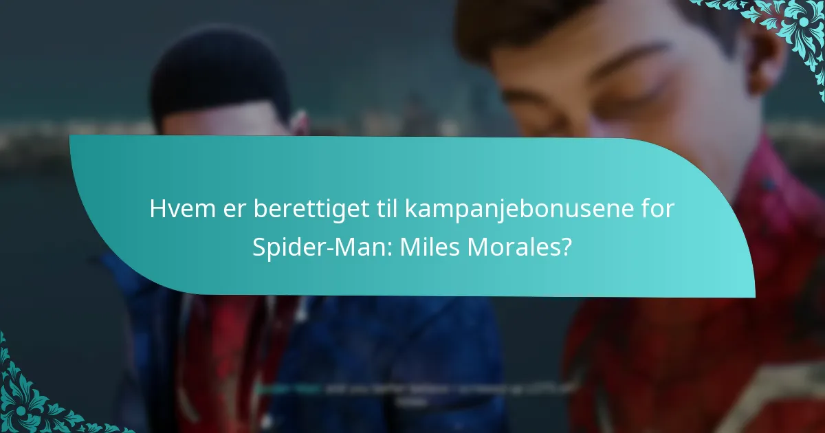 Hvordan innløser jeg kampanjebonusene for Spider-Man: Miles Morales?