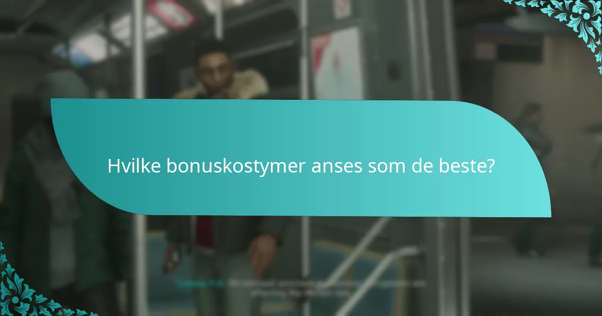 Hvilke bonuskostymer anses som de beste?