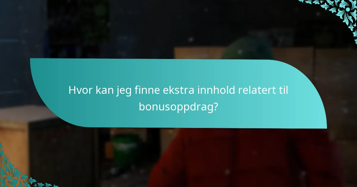 Hvordan sammenlignes bonusoppdrag med annet innhold i spillet?