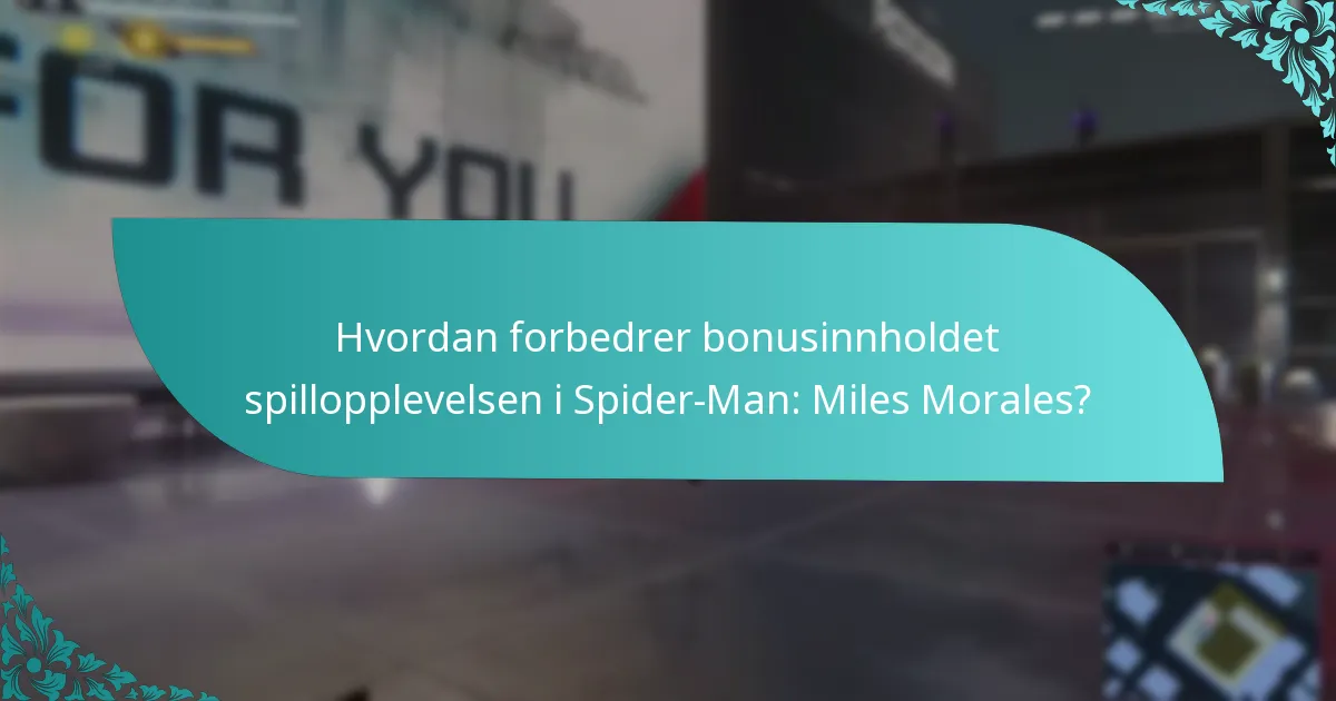 Når ble oppdateringene av bonusinnholdet utgitt for Spider-Man: Miles Morales?