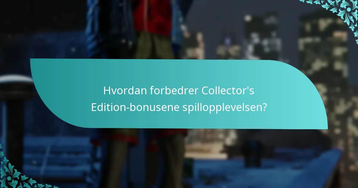 Hva er risikoene ved å kjøpe Collector’s Edition?